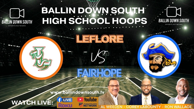 Ballin Down South High School Hoops: LeFlore vs Fairhope